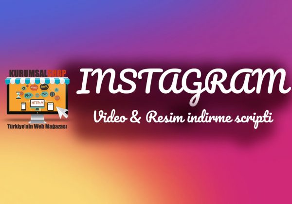 İnstagram Video İndirme Scripti & İnstagram Resim İndirme Scripti